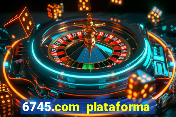 6745.com plataforma de jogos