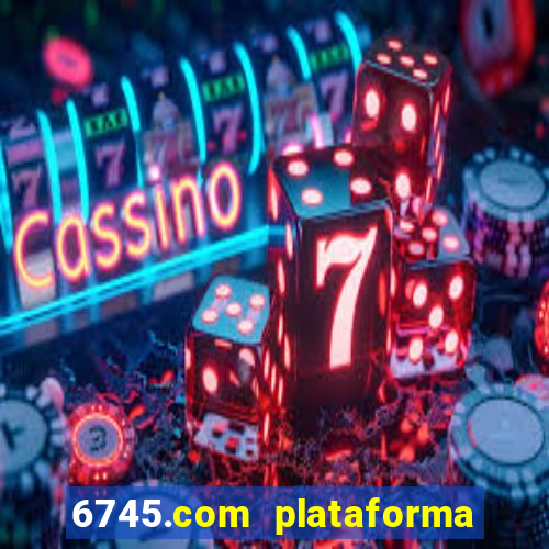 6745.com plataforma de jogos