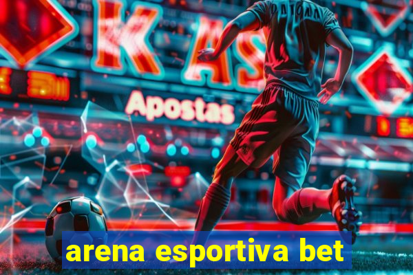 arena esportiva bet