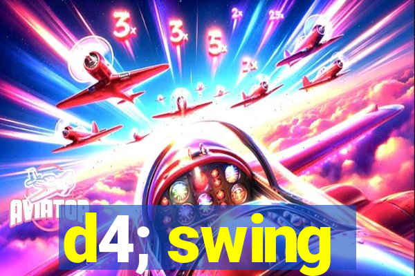 d4; swing