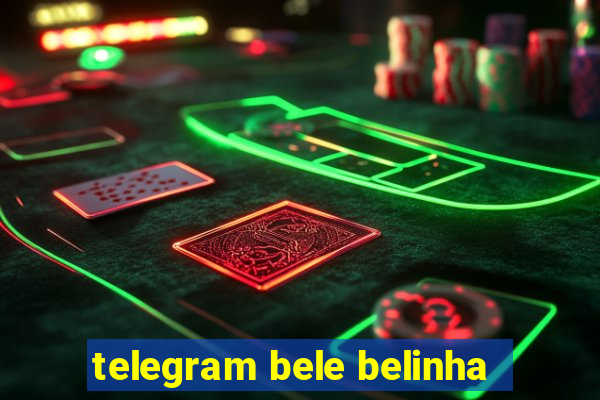 telegram bele belinha