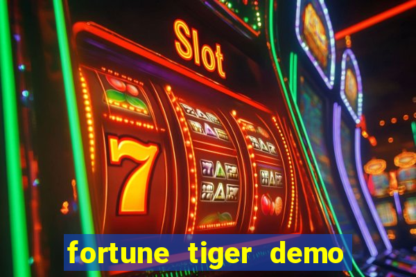 fortune tiger demo aposta de 500