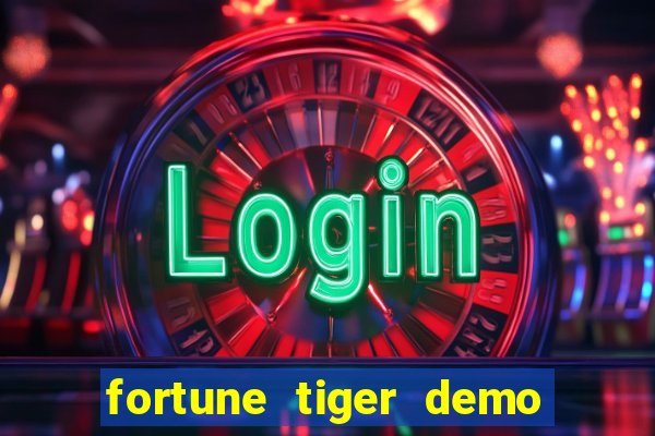 fortune tiger demo aposta de 500