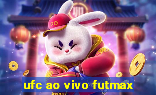 ufc ao vivo futmax