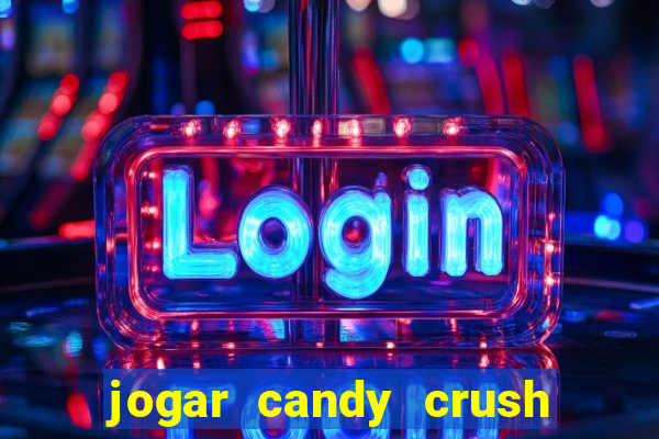 jogar candy crush saga no facebook