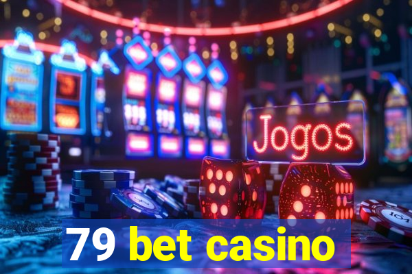 79 bet casino