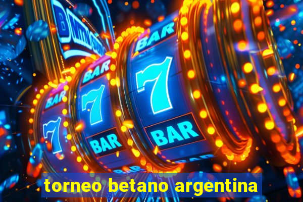 torneo betano argentina