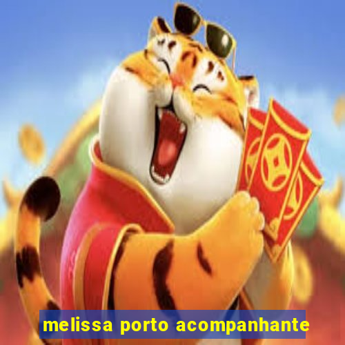 melissa porto acompanhante