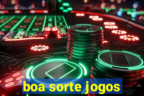 boa sorte jogos