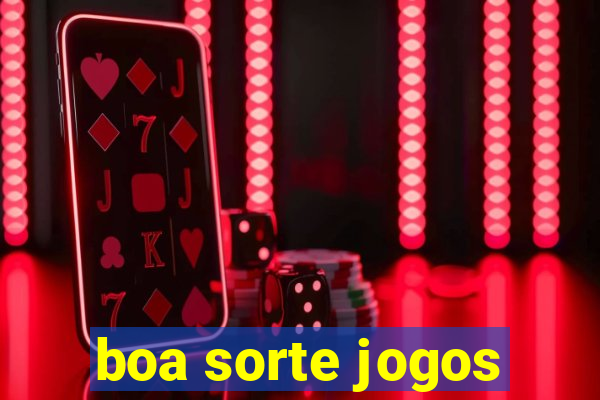 boa sorte jogos