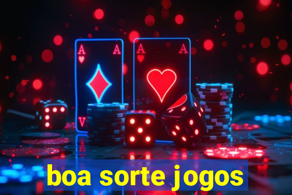 boa sorte jogos