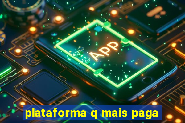 plataforma q mais paga