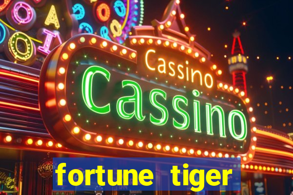 fortune tiger grátis dinheiro infinito