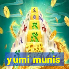 yumi munis