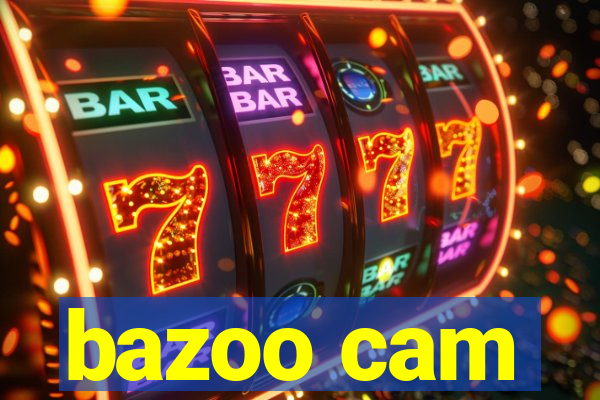 bazoo cam