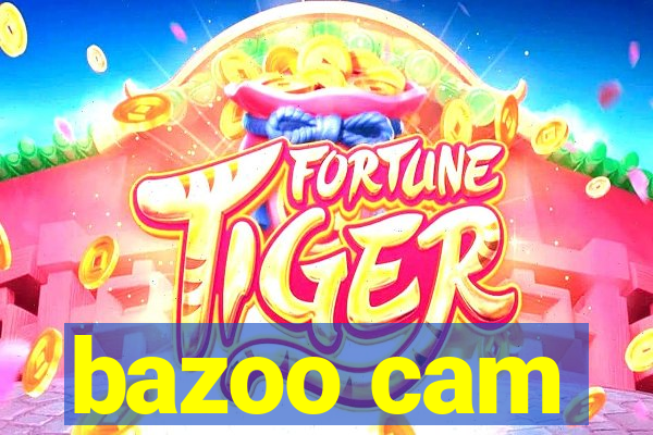 bazoo cam