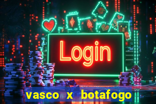 vasco x botafogo ao vivo futemax