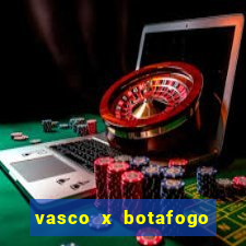 vasco x botafogo ao vivo futemax