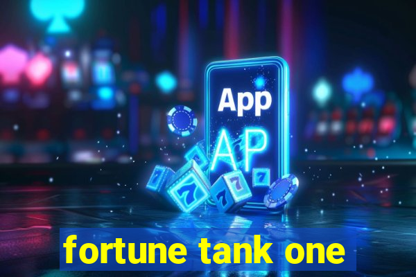 fortune tank one