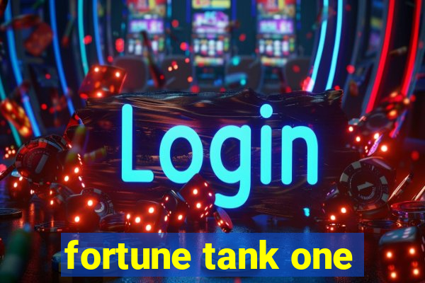 fortune tank one