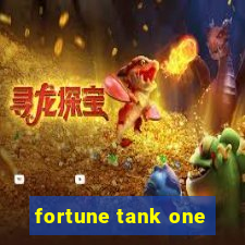 fortune tank one