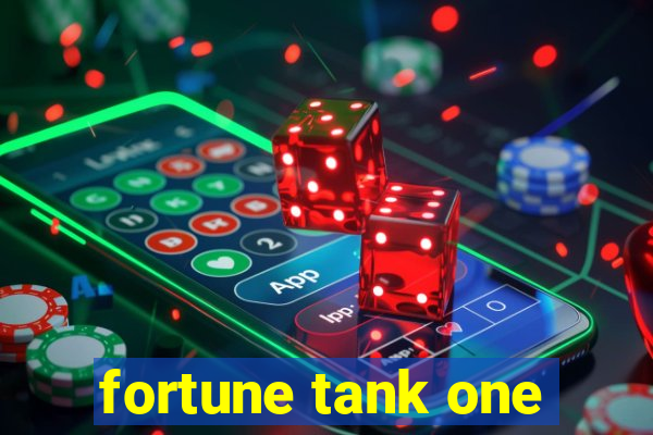 fortune tank one