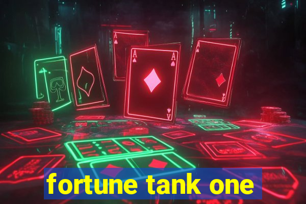 fortune tank one