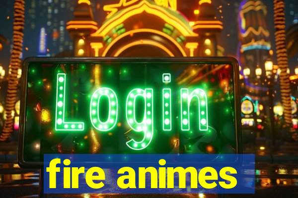 fire animes