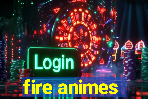 fire animes