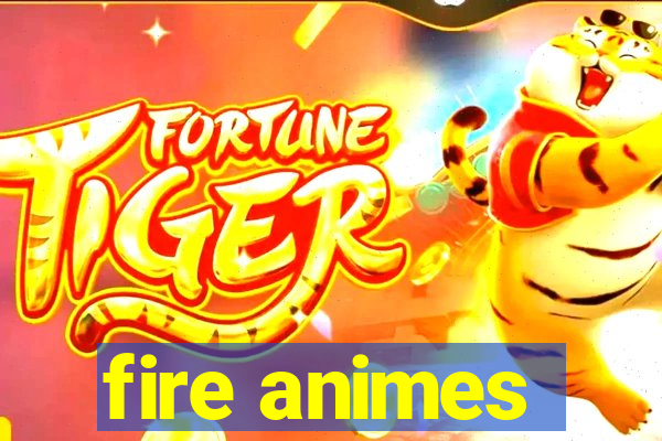 fire animes