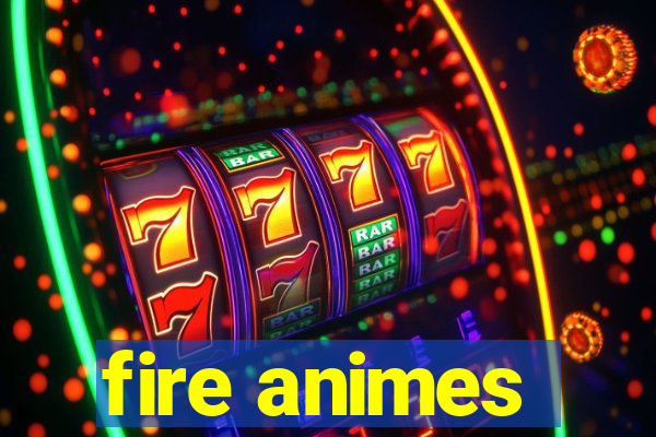 fire animes