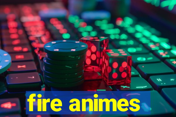 fire animes