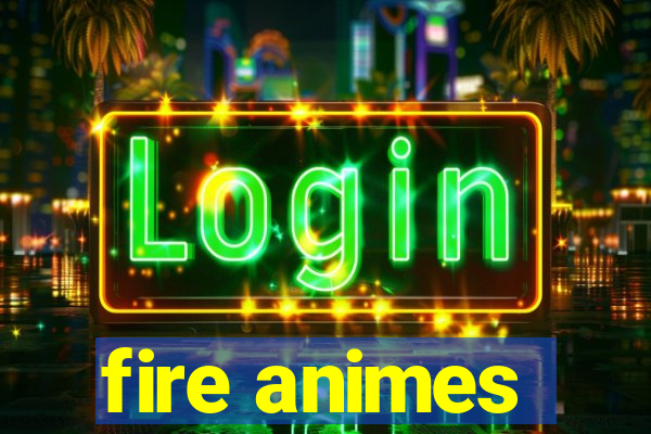 fire animes