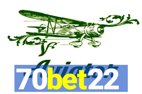 70bet22