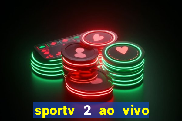 sportv 2 ao vivo mega canal