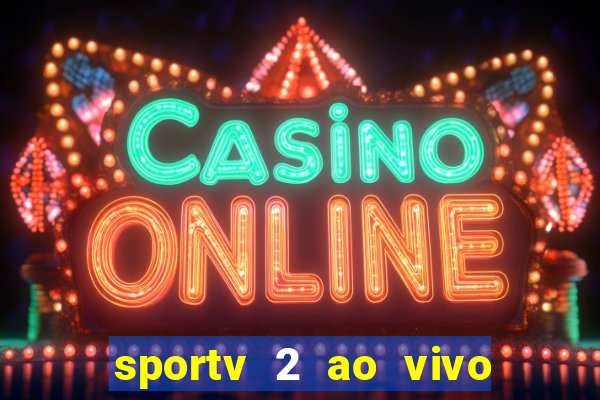 sportv 2 ao vivo mega canal