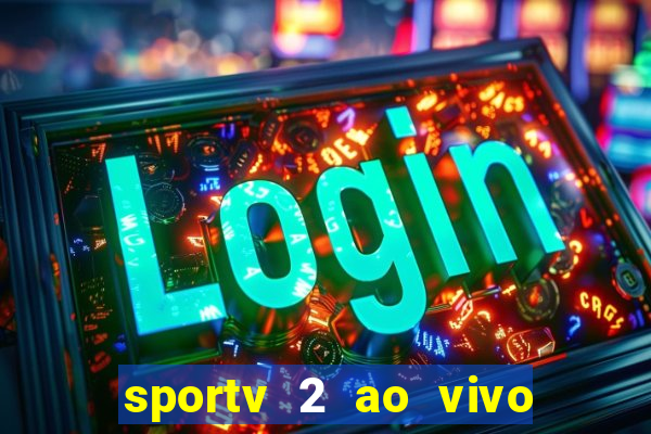 sportv 2 ao vivo mega canal