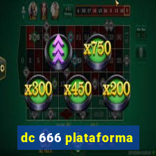 dc 666 plataforma