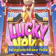 telegram etiane felix