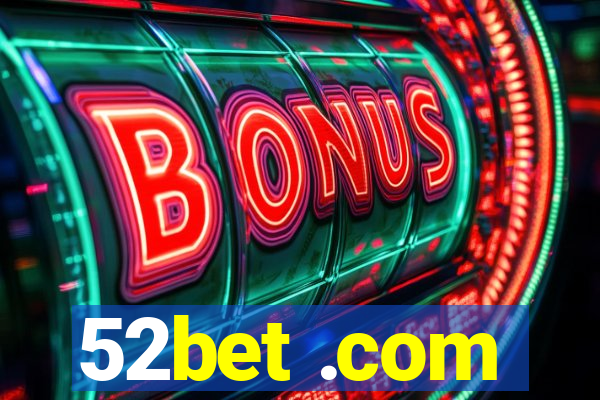 52bet .com