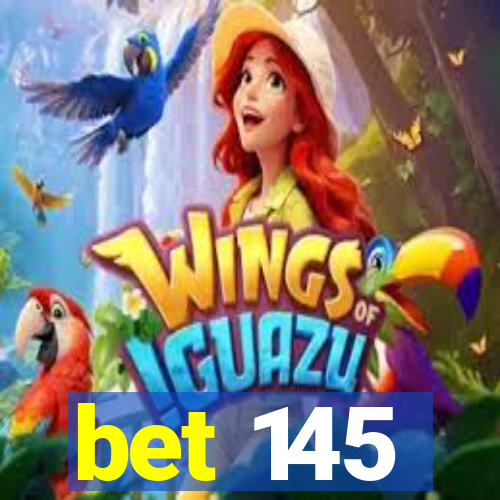 bet 145