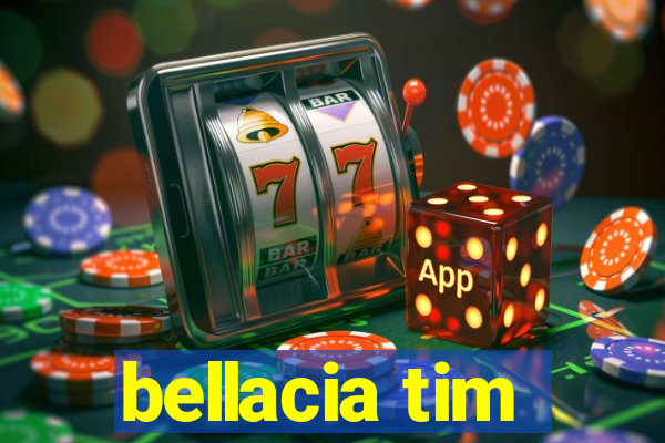 bellacia tim