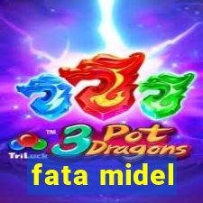 fata midel