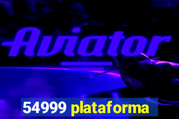 54999 plataforma