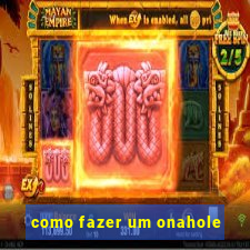 como fazer um onahole