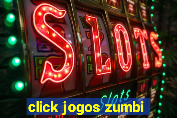 click jogos zumbi