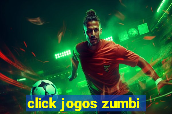 click jogos zumbi