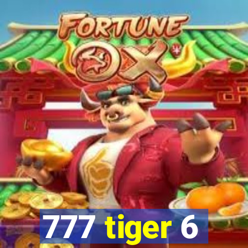 777 tiger 6