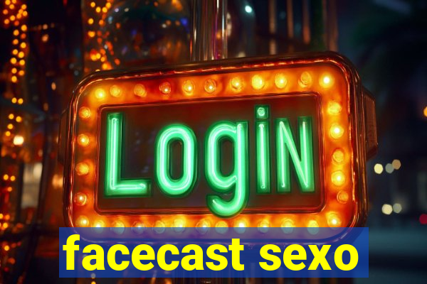 facecast sexo