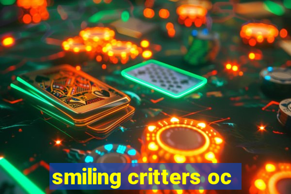 smiling critters oc